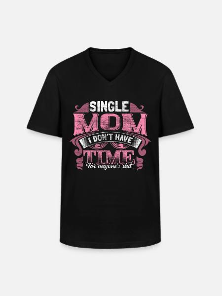 Single Mom Gift Idea - Men's V-Neck T-Shirt - black