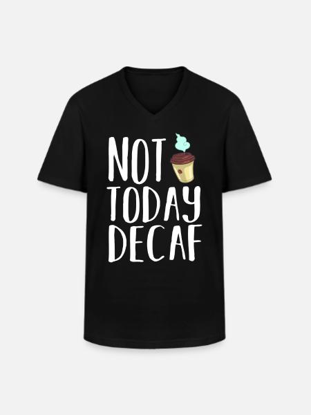 Decaffeinated Coffee Caffeine Caffeine Free - Men's V-Neck T-Shirt - black