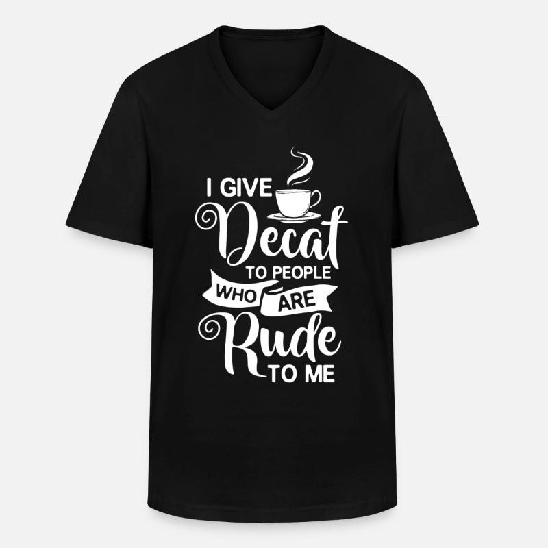 Decaffeinated Coffee Caffeine Caffeine Free - Men's V-Neck T-Shirt - black