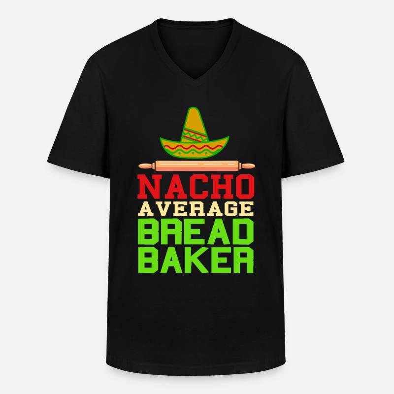 Nacho a verage bread baker - Men's V-Neck T-Shirt - black