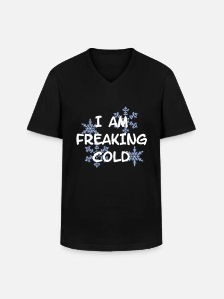 I'M FREAKING COLD COLD - Men's V-Neck T-Shirt - black