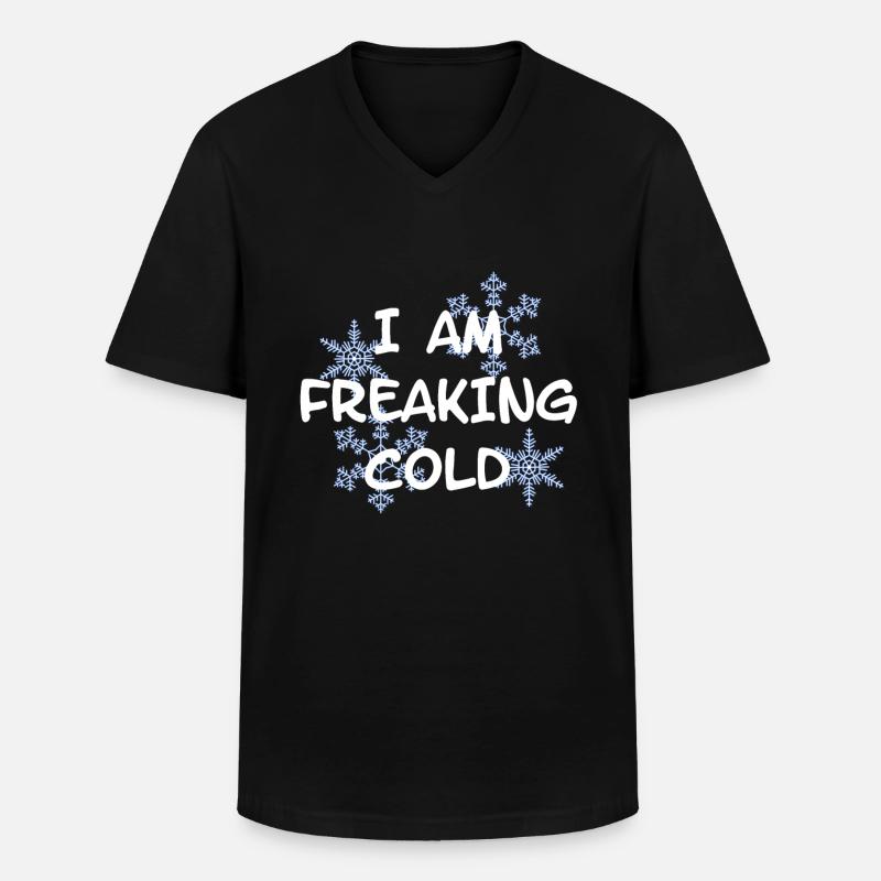 I'M FREAKING COLD COLD - Men's V-Neck T-Shirt - black