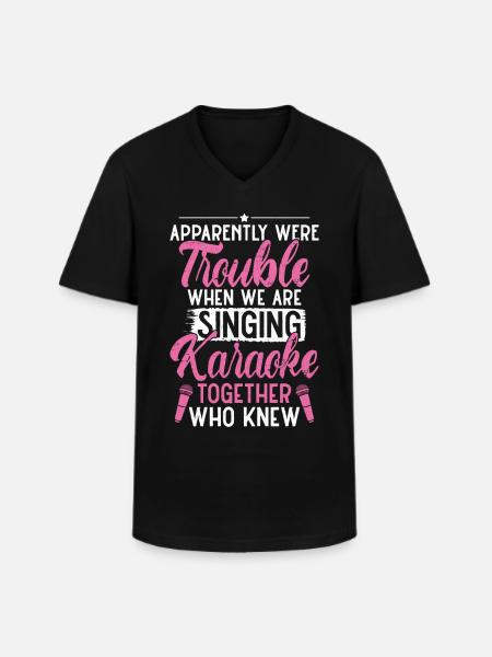 Karaoke Singer Apparently We're - Men's V-Neck T-Shirt - black