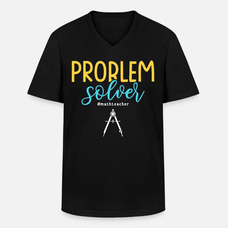 Problem Solver #mathteacher Math Teacher - Men's V-Neck T-Shirt - black