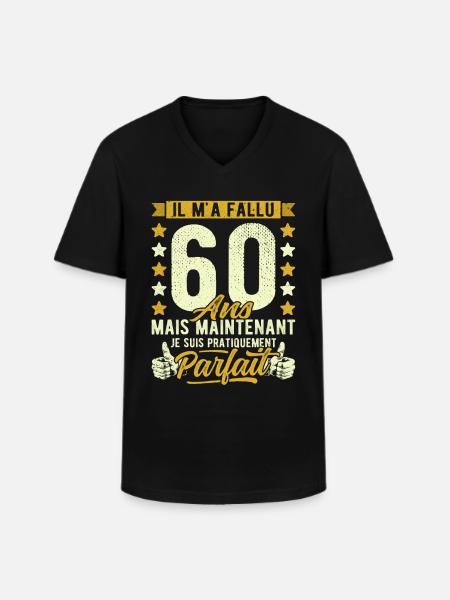 60 Ans Anniversaire Humour 60ème il m'a fallu 60 - T-shirt col V Homme - noir
