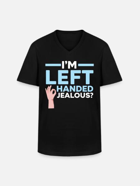 I'm left-handed Jealous? Left-handed Wi - Men's V-Neck T-Shirt - black