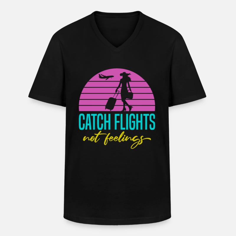 Catch Flights Not Feelings - Männer-T-Shirt mit V-Ausschnitt - Schwarz