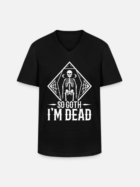So Goth I'm Dead - Men's V-Neck T-Shirt - black