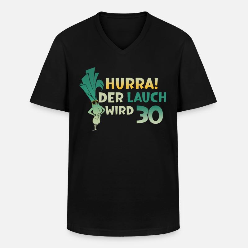 Hurra der Lauch wird 30 - Männer-T-Shirt mit V-Ausschnitt - Schwarz