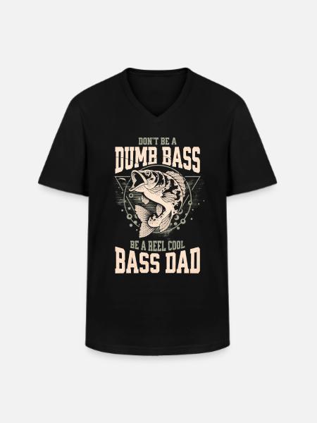 Funny Don't Be A Dumb Bass - Be A Reel Cool Dad - T-shirt med V-ringning herr - svart