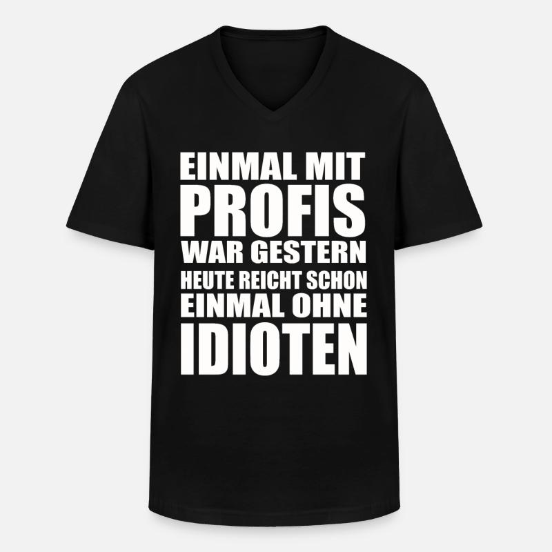 Einmal ohne Idioten – Arbeitssarkasmus - Männer-T-Shirt mit V-Ausschnitt - Schwarz