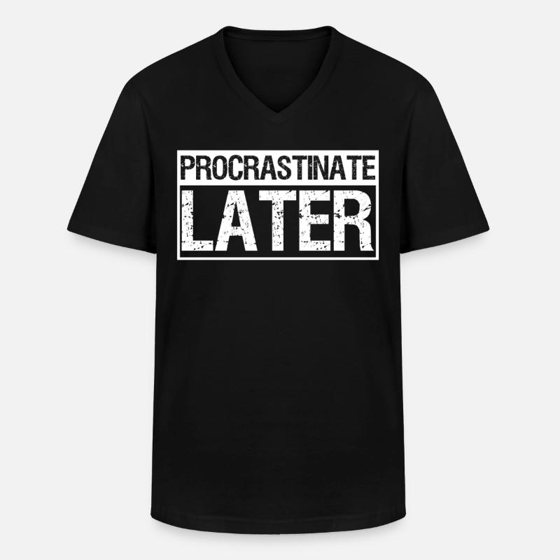Procrastinating Lazy Procrastinators - Men's V-Neck T-Shirt - black