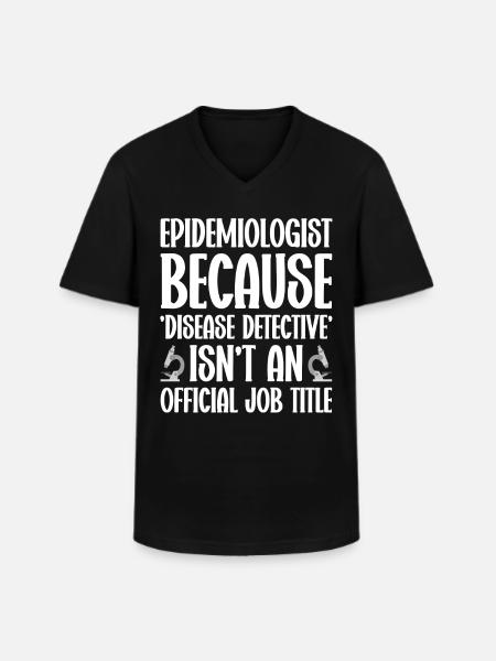 Epidemiology Scientist Epidemiologist Medicine - Men's V-Neck T-Shirt - black