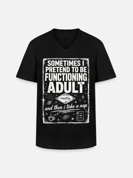 Pretending to Be a Functioning Adult - Männer-T-Shirt mit V-Ausschnitt - Schwarz