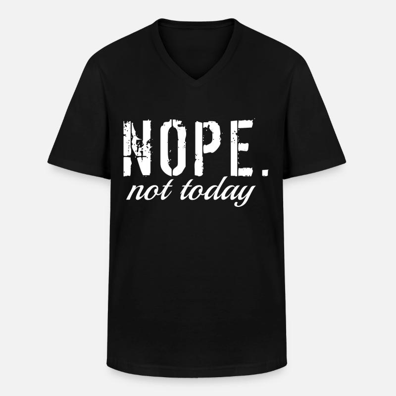 Nope not today. - Männer-T-Shirt mit V-Ausschnitt - Schwarz