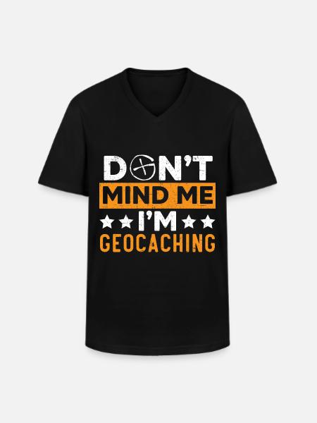 I'm at Geocaching Geocacher Geocache - Men's V-Neck T-Shirt - black