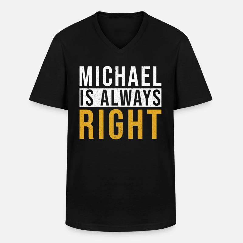Michael hat immer Recht - Männer-T-Shirt mit V-Ausschnitt - Schwarz