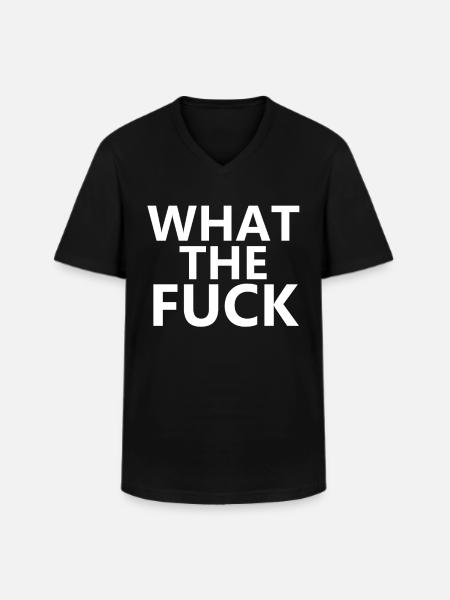 what the fuck - Men's V-Neck T-Shirt - black