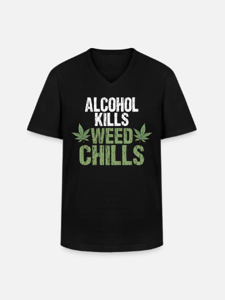 Alcohol kills cannabis chills - Men's V-Neck T-Shirt - black