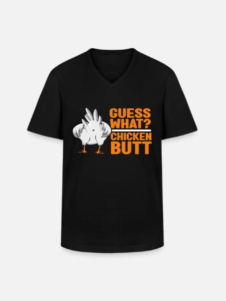 Funny Guess What? Chicken Butt! - Men's V-Neck T-Shirt - black
