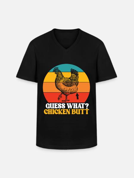 Funny Guess What? Chicken Butt! - Men's V-Neck T-Shirt - black
