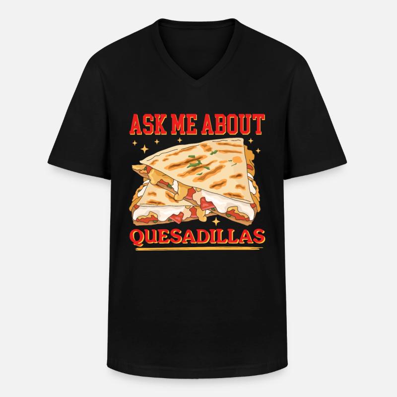 Quesadilla Tortilla Quesadillas Geschenk - Männer-T-Shirt mit V-Ausschnitt - Schwarz