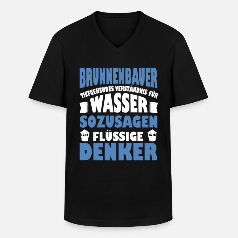 Brunnenbauer Spruch Flüssige Denker - Männer-T-Shirt mit V-Ausschnitt - Schwarz