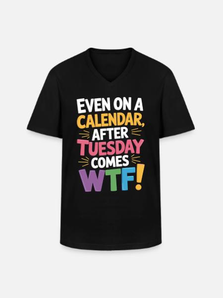 Tuesday over – WTF begins! - Men's V-Neck T-Shirt - black