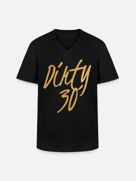 Dirty 30 30th Birthday - Men's V-Neck T-Shirt - black