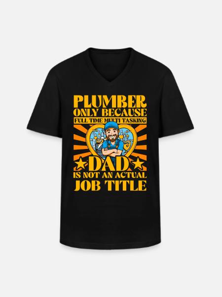 Plumber Dad Funny Quote - Men's V-Neck T-Shirt - black