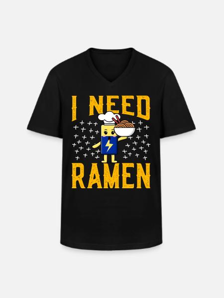 I need Ramen - Men's V-Neck T-Shirt - black