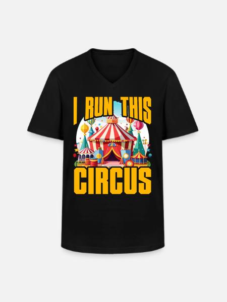 I run this Circus - Men's V-Neck T-Shirt - black