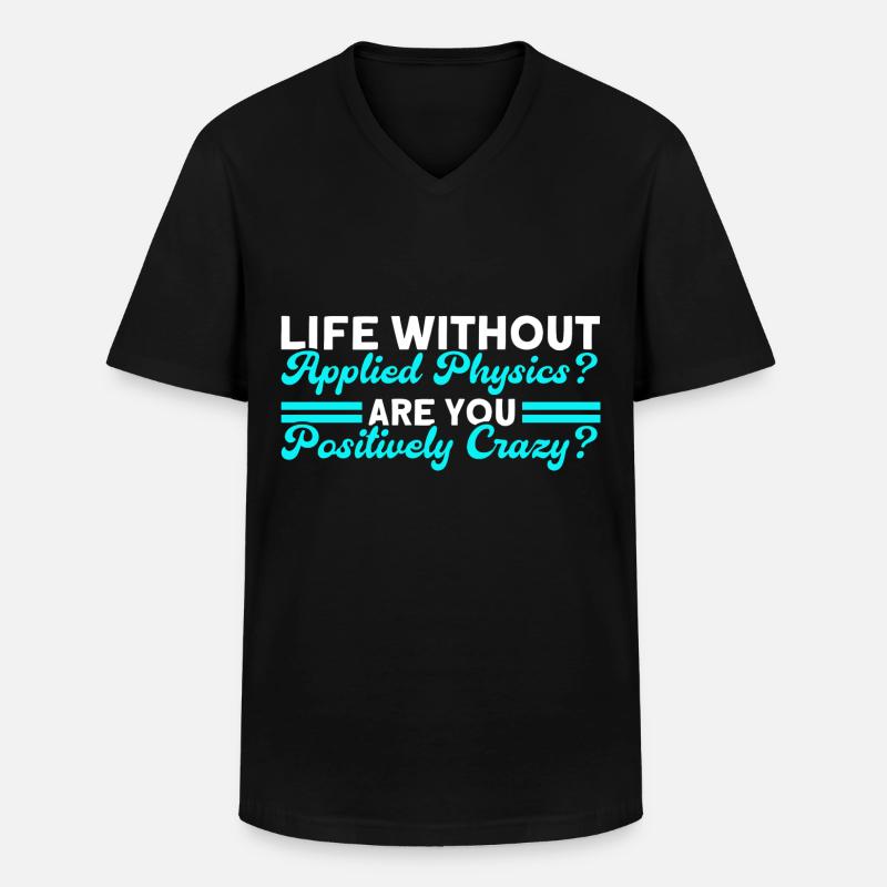 A life without applied physics - Men's V-Neck T-Shirt - black