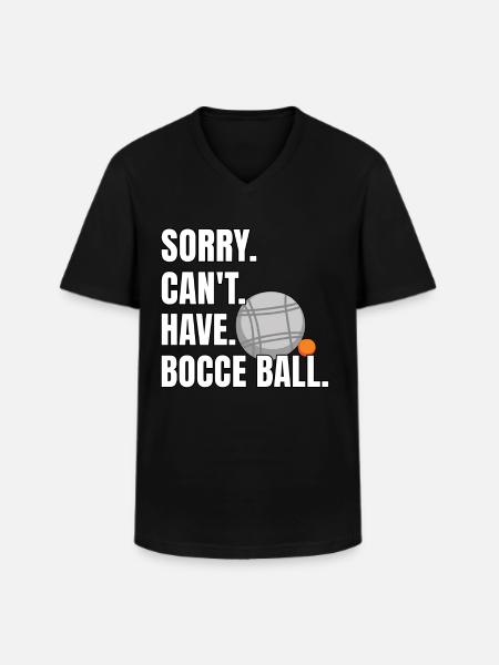 Funny Bocce Ball Saying - Men's V-Neck T-Shirt - black