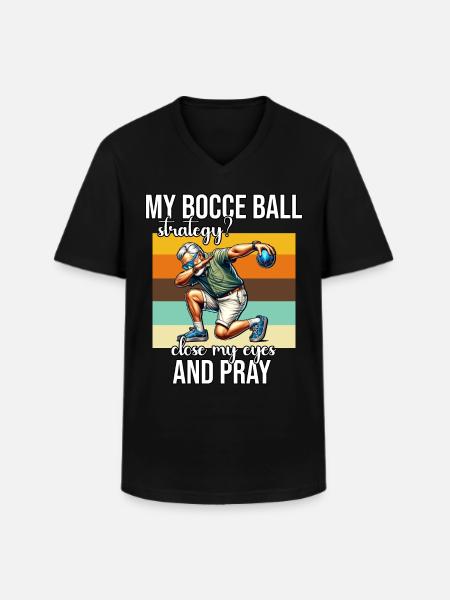 Funny Bocce Ball Saying - Men's V-Neck T-Shirt - black