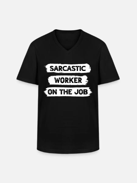 Sarcasm Worker - Men's V-Neck T-Shirt - black
