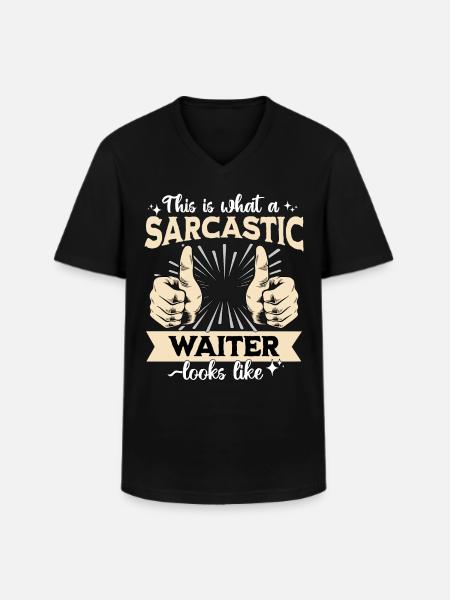 Sarcastic Waiter Sarcasm - Men's V-Neck T-Shirt - black