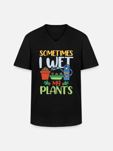 SOMETIMES I WET MY PLANTS - Men's V-Neck T-Shirt - black