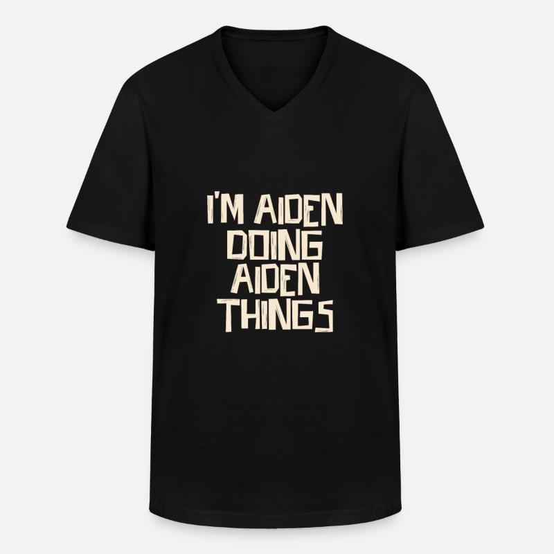 I'm Aiden doing Aiden things - Männer-T-Shirt mit V-Ausschnitt - Schwarz