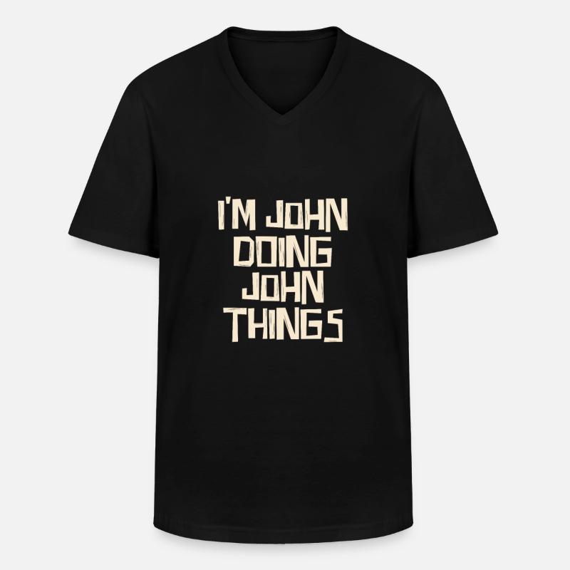 I'm John doing John things - Männer-T-Shirt mit V-Ausschnitt - Schwarz