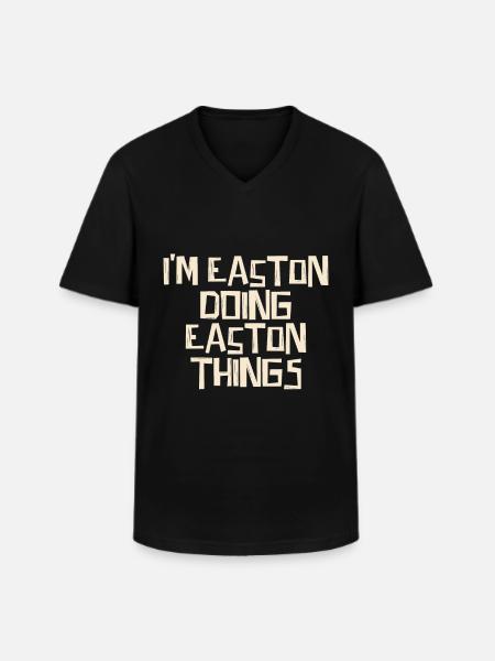 I'm Easton doing Easton things - Men's V-Neck T-Shirt - black