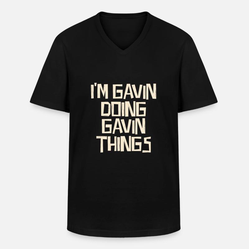 I'm Gavin doing Gavin things - Männer-T-Shirt mit V-Ausschnitt - Schwarz