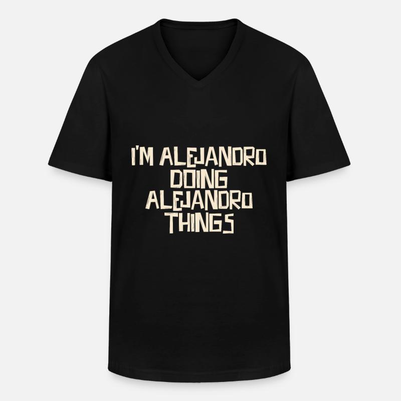 I'm Alejandro doing Alejandro things - Männer-T-Shirt mit V-Ausschnitt - Schwarz