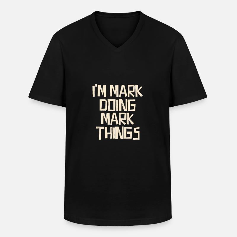 I'm Mark doing Mark things - Männer-T-Shirt mit V-Ausschnitt - Schwarz