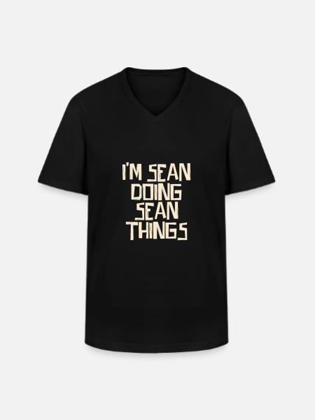 I'm Sean doing Sean things - Men's V-Neck T-Shirt - black