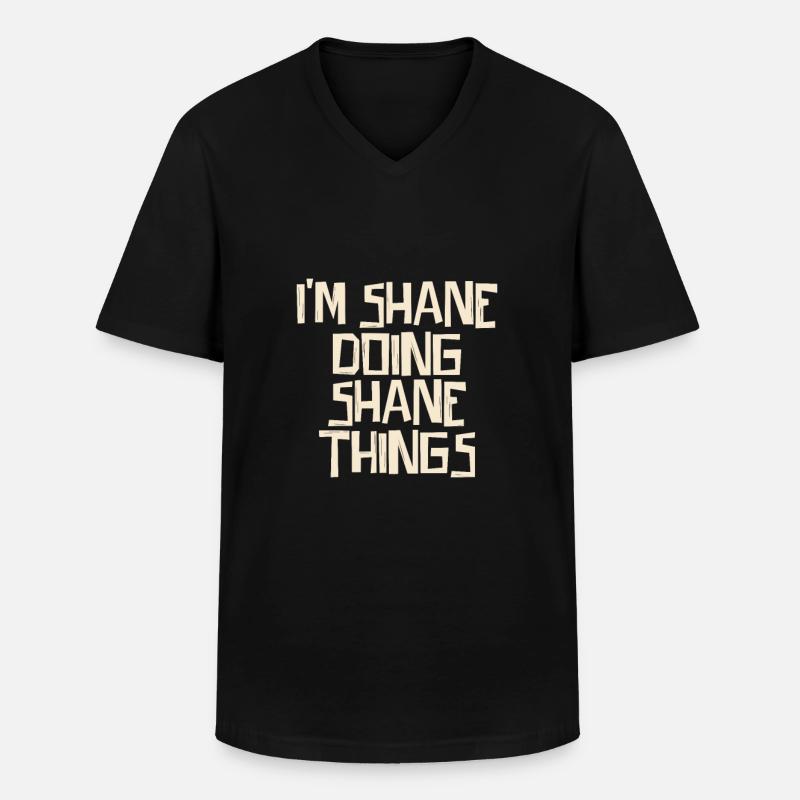 I'm Shane doing Shane things - Männer-T-Shirt mit V-Ausschnitt - Schwarz