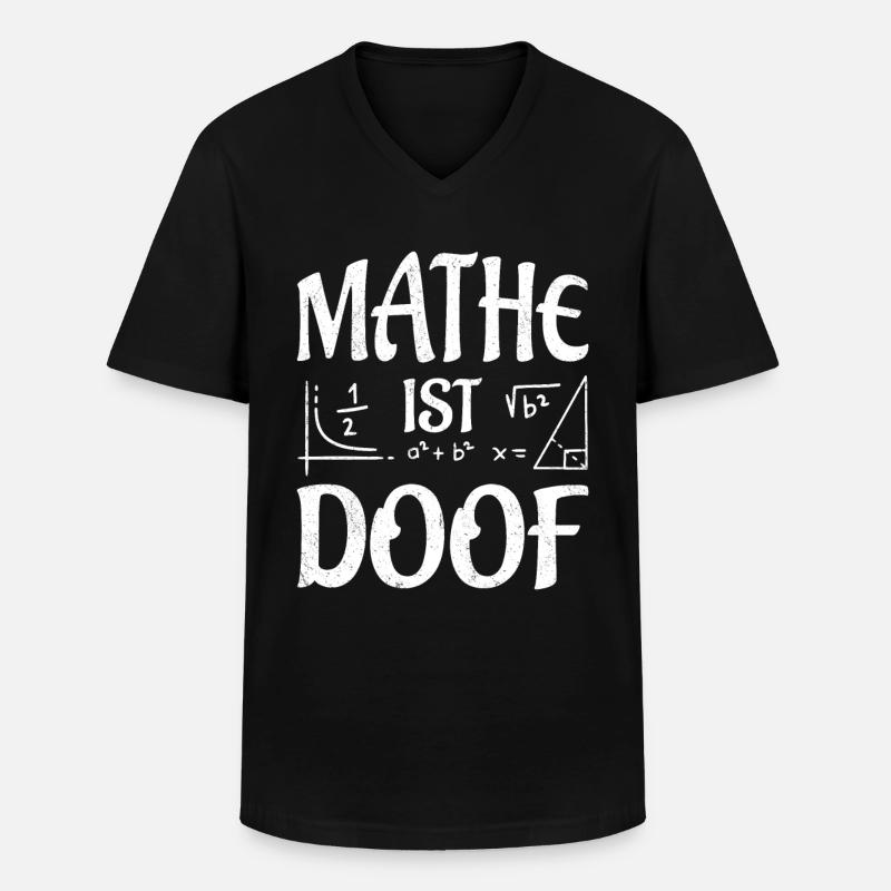 Mathe ist doof Math design - Männer-T-Shirt mit V-Ausschnitt - Schwarz