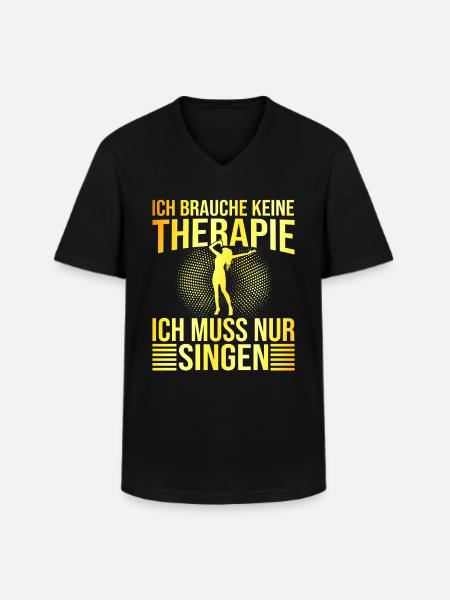 Singen Therapie Spruch - Männer-T-Shirt mit V-Ausschnitt - Schwarz