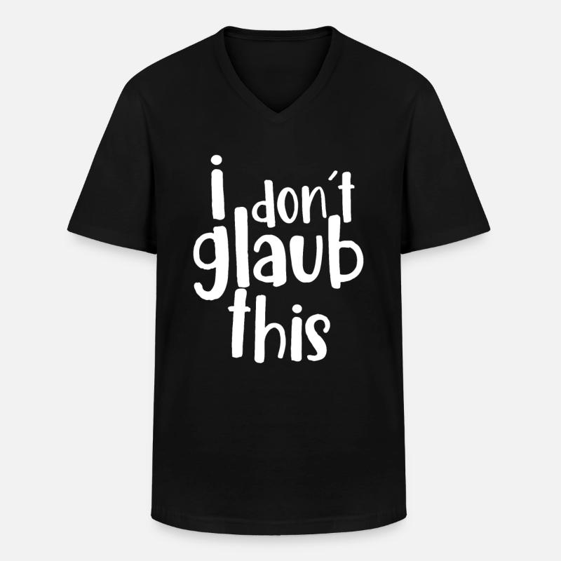 i don´t glaub this - Männer-T-Shirt mit V-Ausschnitt - Schwarz