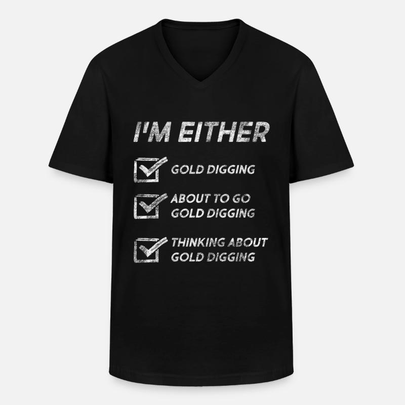 Funny Gold Digging Quotes Treasure Hunting Funny - Männer-T-Shirt mit V-Ausschnitt - Schwarz